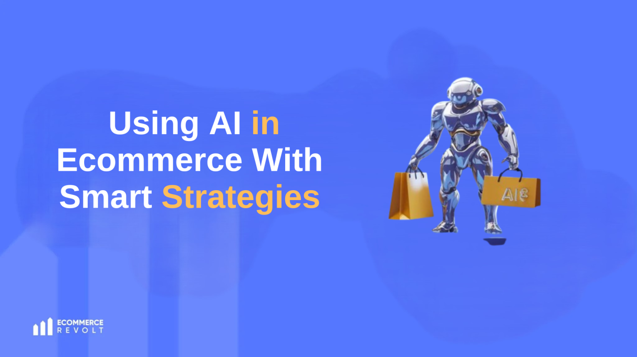 Using AI in Ecommerce: Innovative Strategies and Best Practices ...